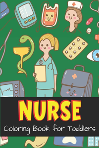 NURSE Coloring Book for Toddlers