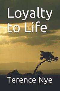 Loyalty to Life