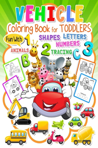 Vehicle Coloring Book for Toddlers Ages 2-5