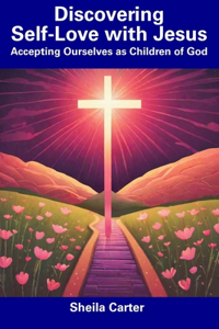 Discovering Self-Love with Jesus