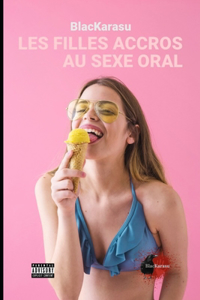 Les Filles Accros Au Sexe Oral