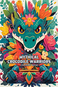 Mythical Crocodile Warriors Coloring Book