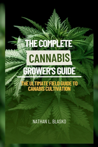 Complete Cannabis Grower's Guide