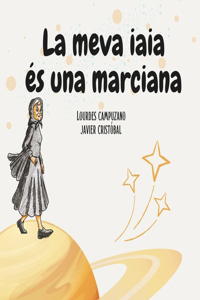 La meva iaia és una marciana