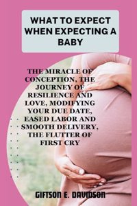 What to Expect When Expecting a Baby