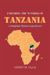 Exploring the Wonders of Tanzania