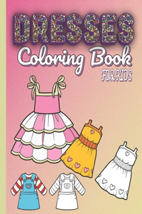 Dresses Coloring Book for Kids
