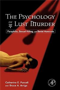 The Psychology of Lust Murder
