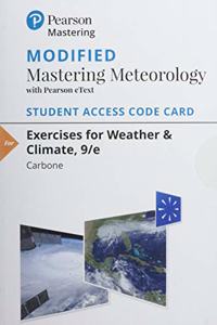Modified Mastering Meteorology with Pearson Etext -- Standalone Access Card -- For Exercises for Weather & Climate