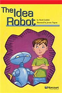 Storytown: Below Level Reader Teacher's Guide Grade 6 the Idea Robot