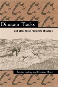 Dinosaur Tracks and Other Fossil Footprints of Europe