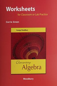 Worksheets for Classroom or Lab Practice for Elementary Algebra