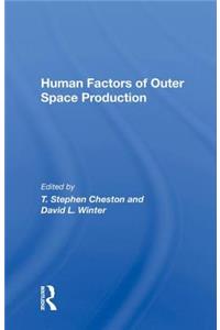 Human Factors of Outer Space Production