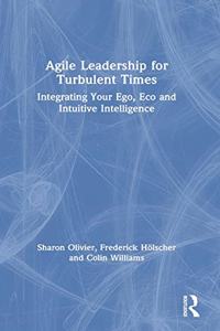 Agile Leadership for Turbulent Times