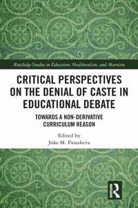 Critical Perspectives on the Denial of Caste in Educational Debate