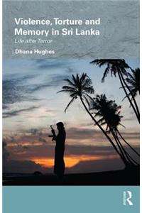 Violence, Torture and Memory in Sri Lanka
