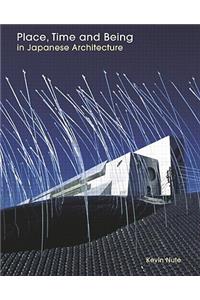 Place, Time and Being in Japanese Architecture