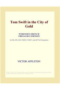 Tom Swift in the City of Gold (Webster's French Thesaurus Edition)