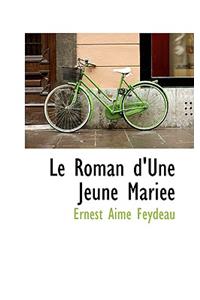 Le Roman D'Une Jeune Mari E