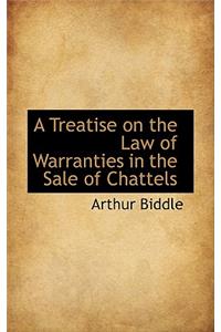 A Treatise on the Law of Warranties in the Sale of Chattels