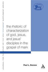 Rhetoric of Characterization of God, Jesus and Jesus' Disciples in the Gospel of Mark