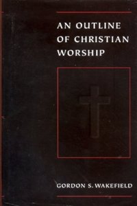 An Outline of Christian Worship Hardcover â€“ 1 March 1998