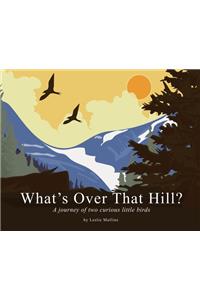 What's Over That Hill?