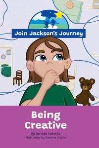 JOIN JACKSON's JOURNEY Being Creative