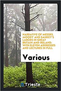 NARRATIVE OF MESSRS. MOODY AND SANKEY'S