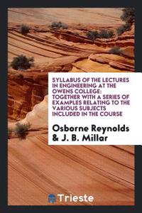 Syllabus of the Lectures in Engineering at the Owens College
