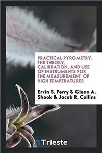 PRACTICAL PYROMETRY: THE THEORY, CALIBRA