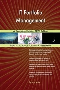 IT Portfolio Management A Complete Guide - 2020 Edition