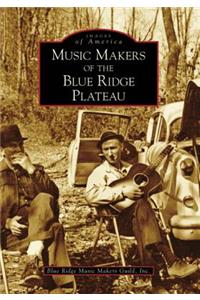 Music Makers of the Blue Ridge Plateau