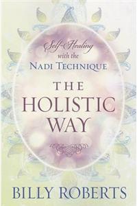 The Holistic Way: Self-Healing with the Nadi Technique