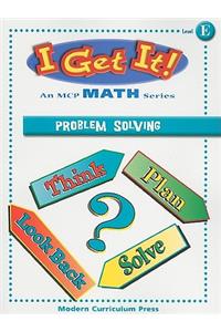 I Get It! Problem Solving, Level E