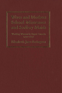 Wives and Mothers, School Mistresses and Scullery Maids