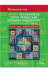 Workbook for Lippincott's Textbook for Long-term Care Nursing Assistants
