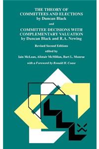 Theory of Committees and Elections by Duncan Black and Committee Decisions with Complementary Valuation by Duncan Black and R.A. Newing