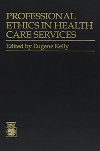 Professional Ethics in Health Care Services
