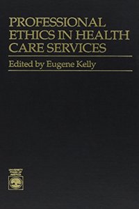 Professional Ethics in Health Care Services