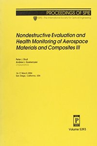 Nondestructive Evaluation and Health Monitoring of Aerospace Materials and Composites III