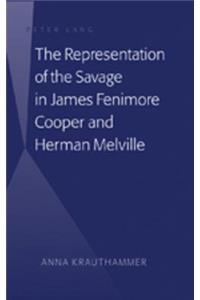 Representation of the Savage in James Fenimore Cooper and Herman Melville