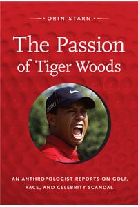 Passion of Tiger Woods