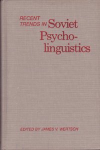 Recent Trends in Soviet Psycho-Linguistics