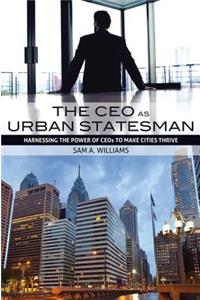 The CEO as Urban Statesman