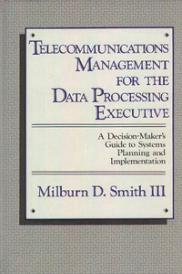 Telecommunications Management for the Data Processing Executive