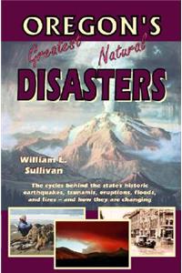 Oregon's Greatest Natural Disasters
