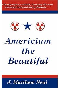 Americium the Beautiful