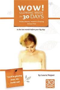 Wow! Glowing Bride in 30 Days.