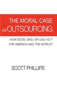 Moral Case on Outsourcing